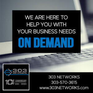 helping with your business needs on demand 303 Networks